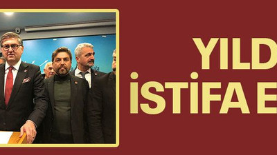 Yıldızlı istifa etti!